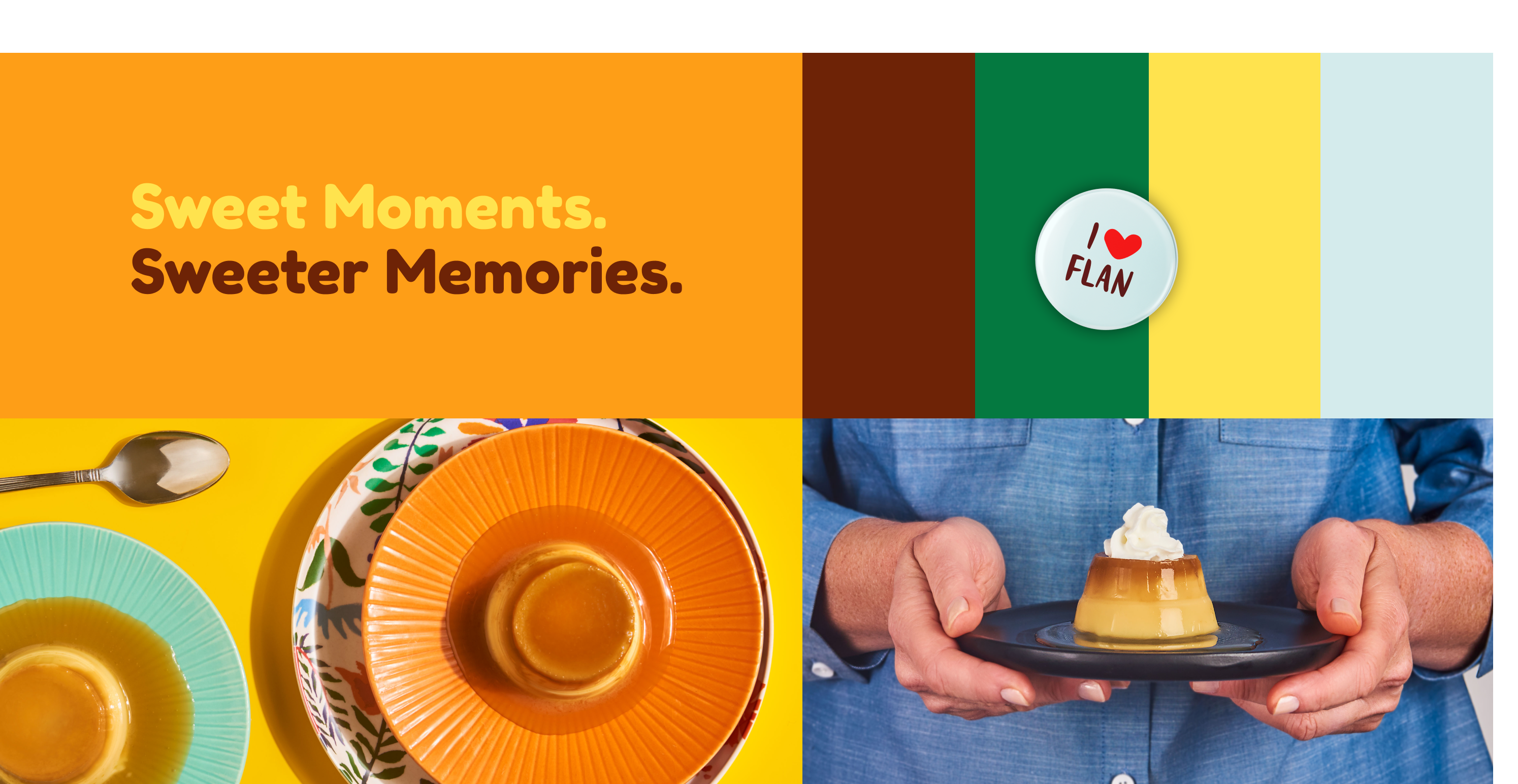 Raymundos-1 Sweet Moment. Sweeter Memories. With a button that says "I Heart Flan" and two delicious photographs of flan.